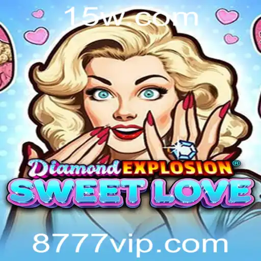 Explorando DiamondExplosionSweetLove: Um Guia Completo e Regras do Jogo com a Palavra-Chave 777 VIP